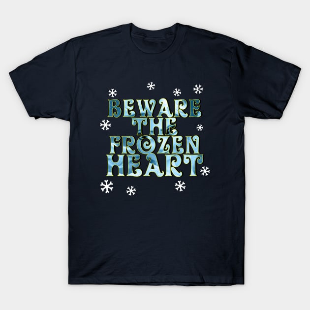 Beware Frozen Winter Movie Quote Gift For Girls T-Shirt by BoggsNicolas